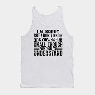 I'm sorry but I don't know any words small enough for to understand Tank Top